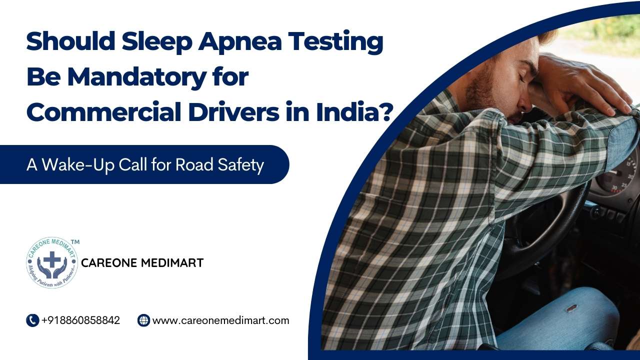 Should Sleep Apnea Testing Be Mandatory for Commercial Drivers in India?